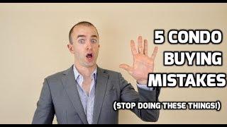 Buying a Condo MISTAKES | 5 Things to Avoid When You Are Purchasing A Condo