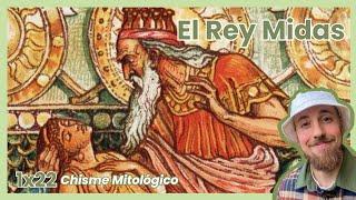 CHISME MITOLÓGICO 1x22 | El rey Midas - Mitología Griega