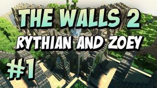 The Walls 2 - Team Rythian and Zoey, Part I