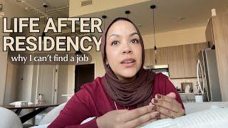 life after residency - can't find a job