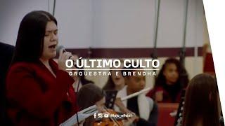 O Último Culto | Orquestra IPJC e Brendha