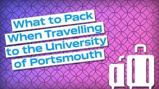 What to Pack When Travelling to the University of Portsmouth