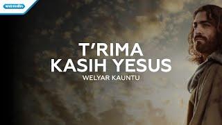 Terima Kasih Yesus - Welyar Kauntu (with lyric)