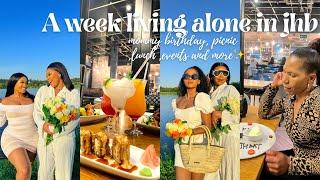 A WEEK LIVING ALONE IN JHB ️MY MOM BIRTHDAY , PICNIC WITH MY GORLS , SALON VENTS , DATES AND MORE