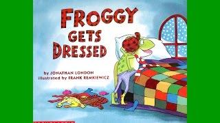 FROGGY GETS DRESSED by Jonathan London.  Grandma Annii's Storytime