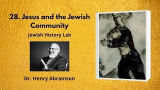 28. Jesus and the Jewish Community (Jewish History Lab)