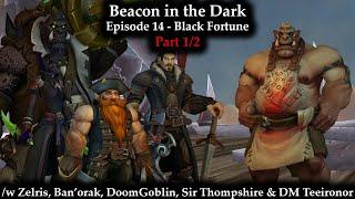 Beacon in the Dark (The Ephemeral Orb Season 3) - Episode 14 - Black Fortune (1/2)