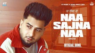 NAA SAJNA NAA : ANGAD | STREET BOY | Nonu Singh Zira | Latest Punjabi Songs 2023 | 47 Music