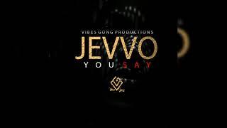 Jevvo - You Say - Official Audio