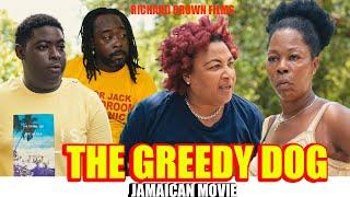 THE GREEDY DOG | NEW JAMAICAN MOVIE 2023