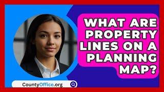 What Are Property Lines On A Planning Map? - CountyOffice.org