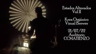 Kren Orgánico + Visual Brewer - Estados Alterados Vol2 @CCM