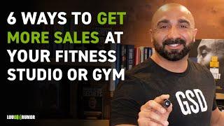 6 Ways To Get More Sales At Your Fitness Studio or Gym