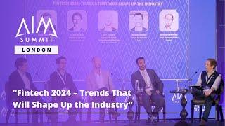 Fintech 2024 – Trends That Will Shape Up the Industry | AIM Summit London 2024