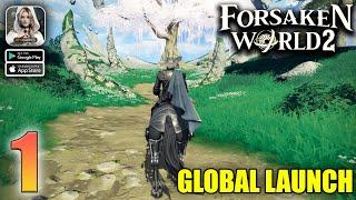 Forsaken World 2 Global Launch Gameplay Walkthrough Part 1 (iOS, Android)