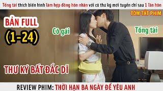 [Review Phim] Tổng Tài Thích Biến Hình Làm Hợp Đồng Hôn Nhân Với Thư Ký Mới Tuyển | Full 1-24 |