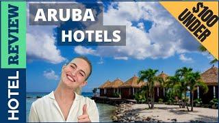 Aruba: Best Hotel In Aruba [Under $100] (2022)