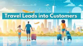 How to Convert Travel Leads into Paying Customers?