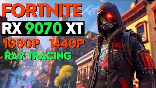 RX 9070 XT Fortnite 1080P | 1440P | Ray Tracing Benchmark 7800X3D