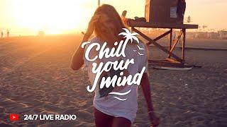 ChillYourMind Radio • 24/7 Chill Music Live Radio | Deep House & Tropical House, Dance Music, EDM