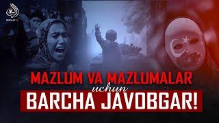 Mazlum va mazlumalar uchun barcha javobgar | Ustoz Abu Abdulloh