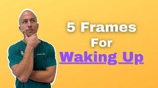 5 Frames for Waking Up: The Dr. Chris Stepien Show 007