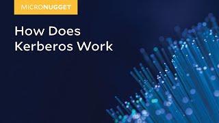 MicroNugget: How Kerberos Works in Windows Active Directory | CBT Nuggets