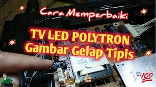 Cara Memperbaiki TV Led Polytron Gambar Hitam Tipis