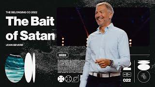 The Bait of Satan // John Bevere | The Belonging Co TV