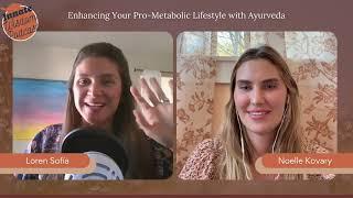 Enhancing Your Pro-Metabolic Lifestyle with Ayurveda