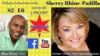 S.T.A.R. Productions Interview w Sherry Rhine-Padilla - Owner of TRIBE Talent Management