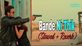 Bande ni theek : R nait |[Slowed reverb]|  New punjabi song 2024 | Loading Reels 1M