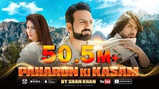 PAHARON KI KASAM By Shan Khan (New Song 2019)