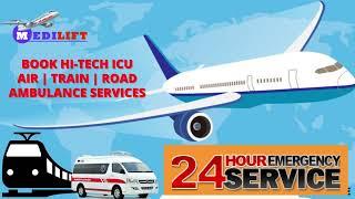 Get the ICU Air Ambulance Service in Patna and  Kolkata with Healthcare  Care by Medilift