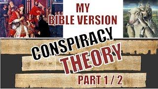 My Bible Version Conspiracy Theory - part 1