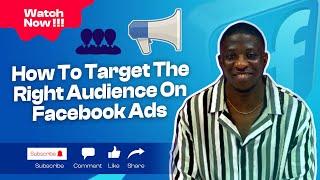 How To Target The Right Audience On Facebook Ads | Facebook Ads Tutorial