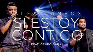 SI ESTOY CONTIGO I Alex Campos & Barak I El Concierto Derroche de Amor (HD)