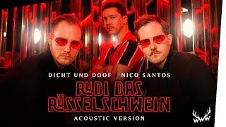 Dicht und Doof feat. Nico Santos - Rudi das Rüsselschwein (Acoustic Version)