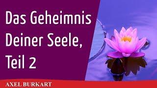 Das Geheimnis Deiner Seele, Teil 2 / Spiritualität Esoterik Karma / Rudolf Steiner Anthroposophie