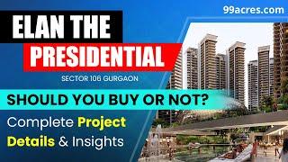 Discover Elan The Presidential Gurgaon | In-Depth Project Review