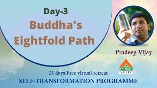 Day-3 Buddha's Eightfold Path | 21-days Self Transformation  Program by Pradeep Vijay | PMC Valley