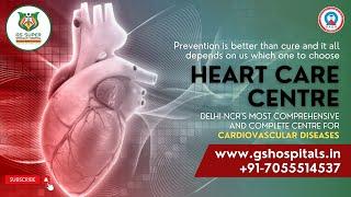 GS Group - Delhi NCR's Most Comprehensive and Complete Heart Care Centre