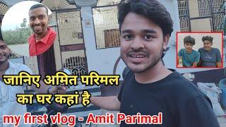अमित परिमल का घर / Amit Parimal / Rakesh Thakur / my first vlog @byecreation0