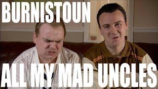 Burnistoun - All My Mad Uncles