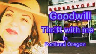 Thrift with me  Goodwill in Portland Oregon