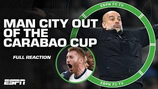 [FULL REACTION] Manchester City KNOCKED OUT of Carabao Cup by Tottenham | ESPN FC