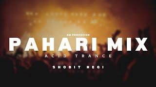 Pahari Mix / Acid Trance / Shobit Negi