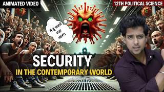 Security In the Contemporary World class 12 | animated video | Class 12 Political Science in hindi