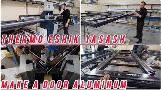 Thermo 7000 eshik yasash | Thermo 7000 deraza yasash