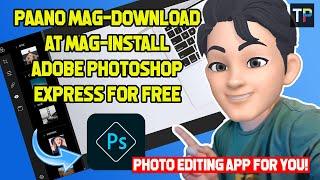 HOW TO DOWNLOAD & INSTALL ADOBE PHOTOSHOP EXPRESS FOR FREE | BASIC PHOTO EDITING PARA SA'YO!